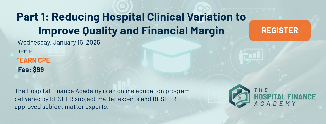 Academy: Part 1 - Reducing Hospital Clinical Variation to Improve Quality and Financial Margin