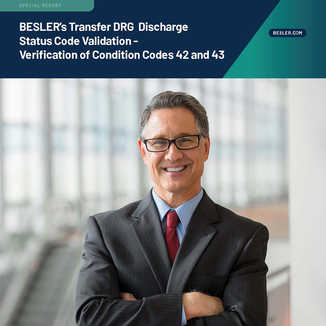 Special Report- BESLER's Transfer DRG Discharge Status Code Validation - Verification of Condition Codes 42 and 43